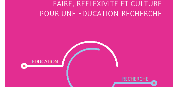4e note de recherche RGCS « Vers une éducation ouverte : faire, réflexivité et culture pour une éducation-recherche »